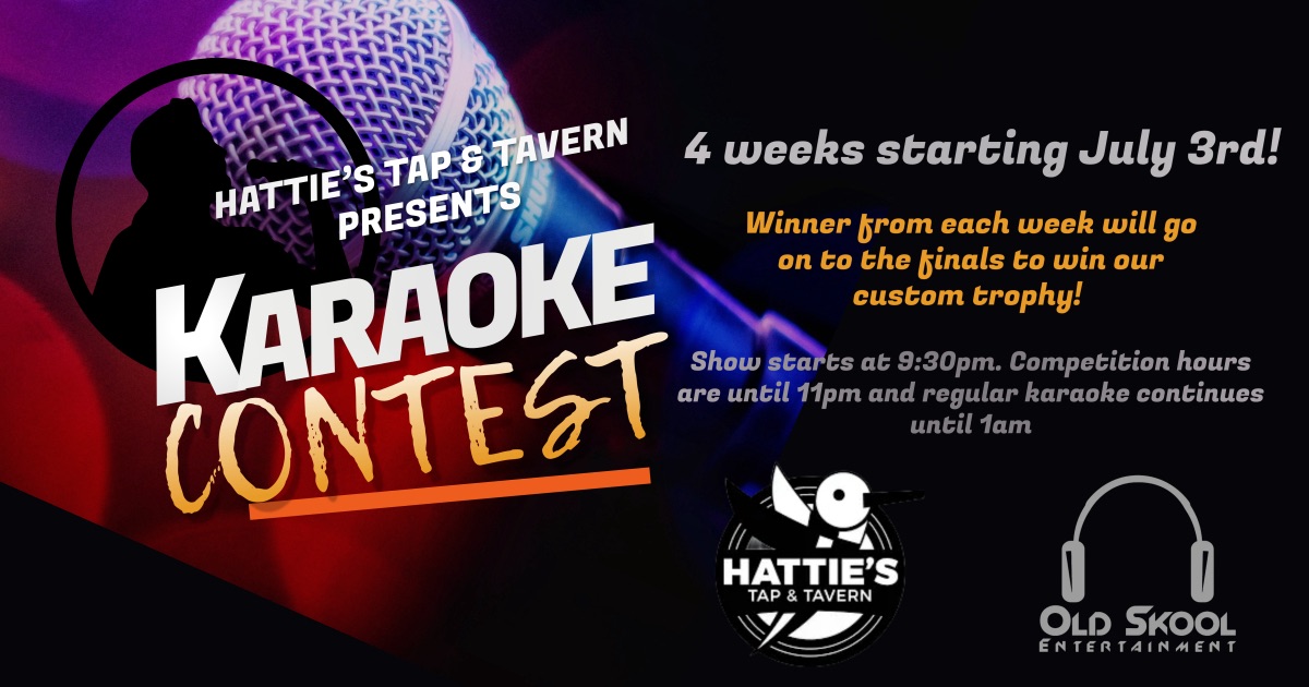 Karaoke contest at Hattie’s Tap & Tavern!
